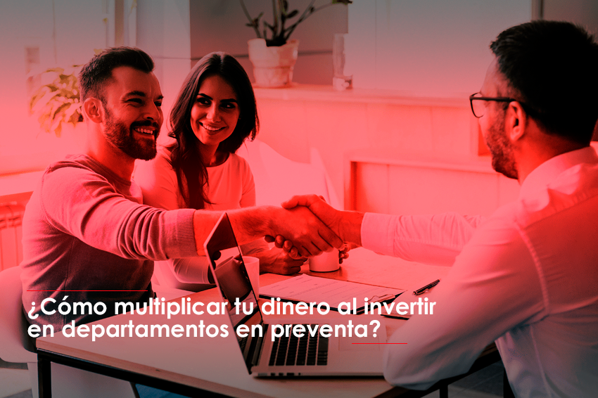 ¿Cómo multiplicar tu dinero al invertir en departamentos en preventa?